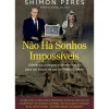 Não Há Sonhos Impossíveis de Shimon Peres