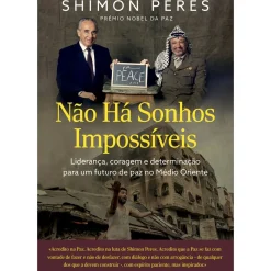 Não Há Sonhos Impossíveis de Shimon Peres