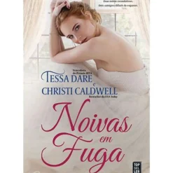 Noivas em Fuga de Tessa Dare e Christi Caldwell