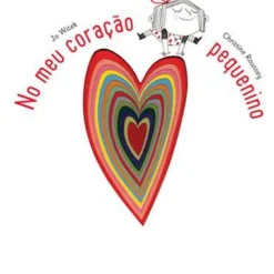 No Meu Coração Pequenino de Jo Witek