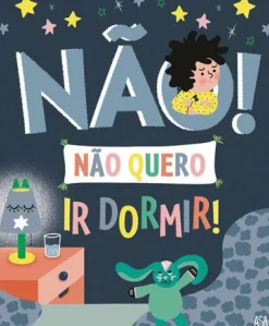 Não Quero Ir Dormir! de Marie Bretin