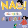 Não Quero Ir à Escola! de Marie Bretin