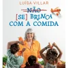 Não Se Brinca com a Comida de Luísa Villar