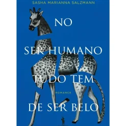 No Ser Humano Tudo Tem de Ser Belo de Sasha Marianna Salzmann