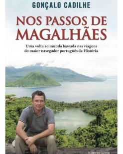 Nos Passos de Magalhães de Gonçalo Cadilhe - Uma Biografia Itinerante