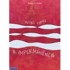 Notas Sobre a Impermanência de Paula Gicovate