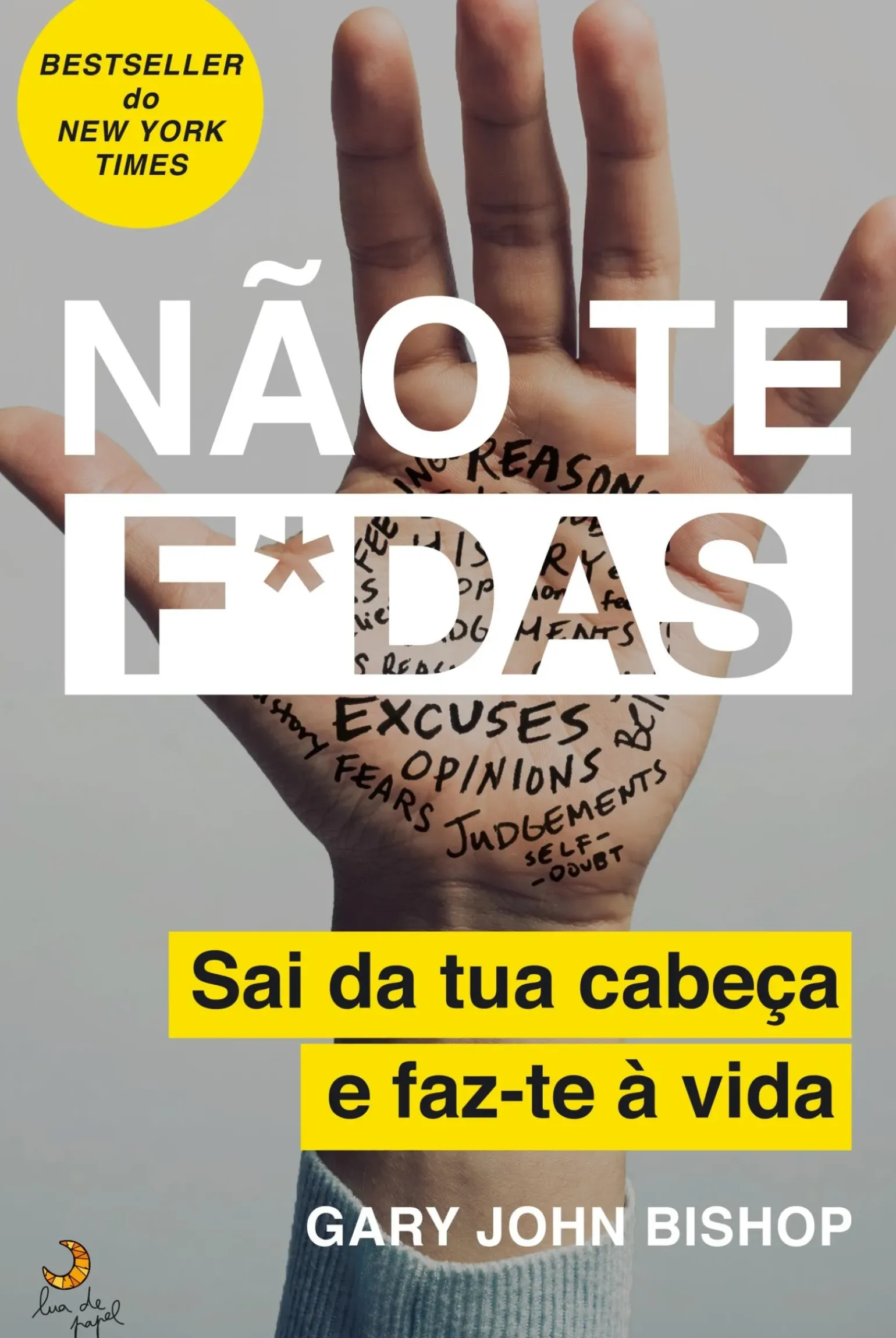 Não Te F*das de Gary John Bishop Sai da Tua Cabeça e Faz-te à Vida
