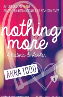 Nothing More de Anna Todd - A História de Landon - Livro 1