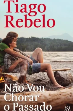 Não Vou Chorar o Passado de Tiago Rebelo