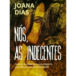 Nós, as Indecentes de Joana Dias