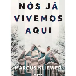 Nós Já Vivemos Aqui de Marcus Kliewer