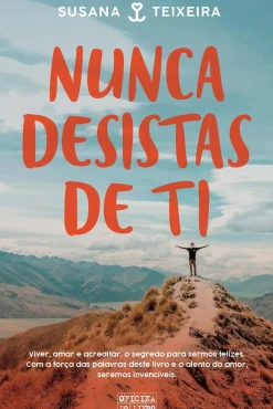 Nunca Desistas de Ti de Susana Teixeira