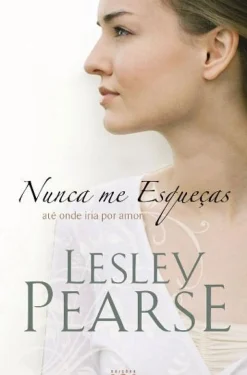 Nunca Me Esqueças de Lesley Pearse