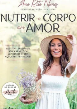 Nutrir o Corpo com Amor de Ana Rita Nunes