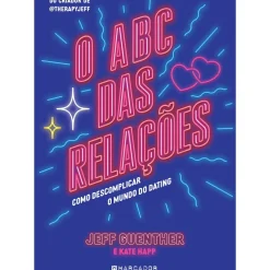 O ABC das Relações de Jeff Guenther e Kate Happ - Como Descomplicar o Mundo do Dating