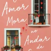 O Amor Mora no Andar de Cima de Fátima Lopes