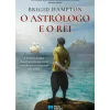 O Astrólogo e o Rei de Brigid Hampton