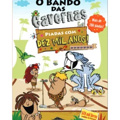 O Bando das Cavernas de Nuno Caravela Piadas com Dez Mil Anos! (3ª Edição)