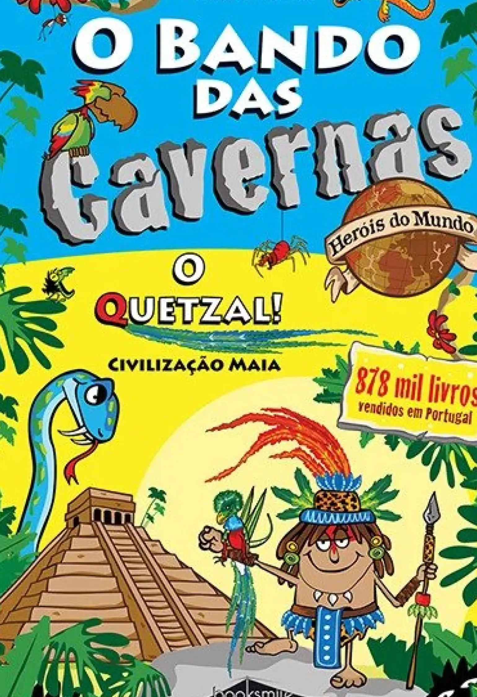 O Bando das Cavernas - Heróis do Mundo 10 de Nuno Caravela - O Quetzal!