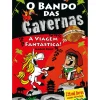 O Bando das Cavernas - Heróis do Mundo N.º 7 de Nuno Caravela - A Viagem Fantástica!