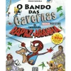 O Bando das Cavernas - Livro 45: o Incrível Rapaz-Aranha de Nuno Caravela