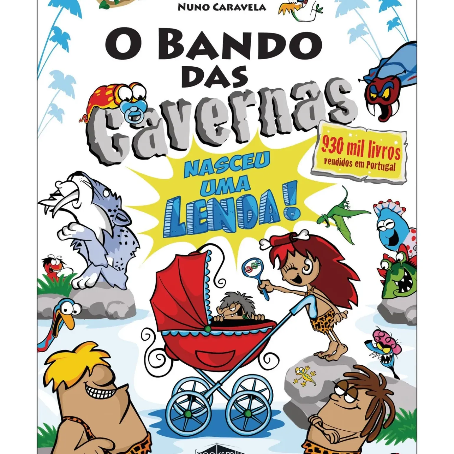 O Bando das Cavernas 40 - Nasceu uma Lenda! de Nuno Caravela