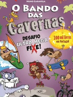 O Bando das Cavernas N.º 15 de Nuno Caravela Desafio Ultra Mega Fixe! (6ª Edição)