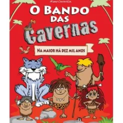 O Bando das Cavernas N.º 1 de Nuno Caravela Na Maior Há Dez Mil Anos (15ª Edição)