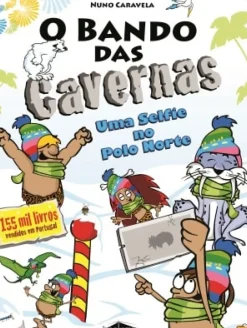 O Bando das Cavernas N.º16 de Nuno Caravela Uma Selfie no Polo Norte (5ª Edição)