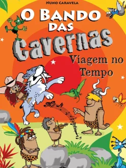 O Bando das Cavernas N.º 9 de Nuno Caravela Viagem no Tempo (9ª Edição)