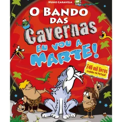 O Bando das Cavernas Nº 34 - Eu Vou a Marte! de Nuno Caravela