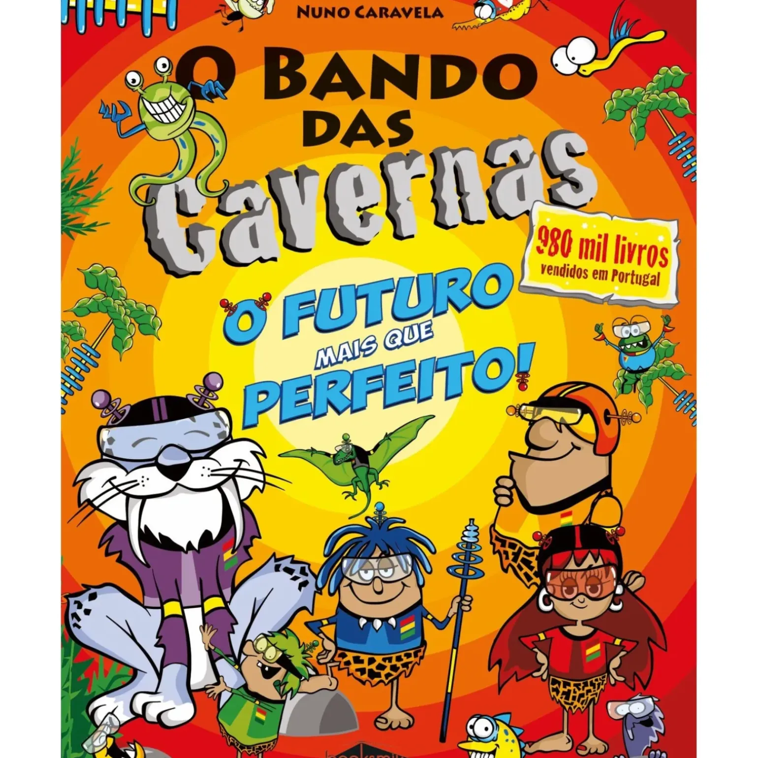 O Bando das Cavernas Nº 41 o Futuro Mais que Perfeito! de Nuno Caravela