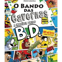 O Bando das Cavernas Novela Gráfica 1: A Incrível Tribo B.D. de Nuno Caravela