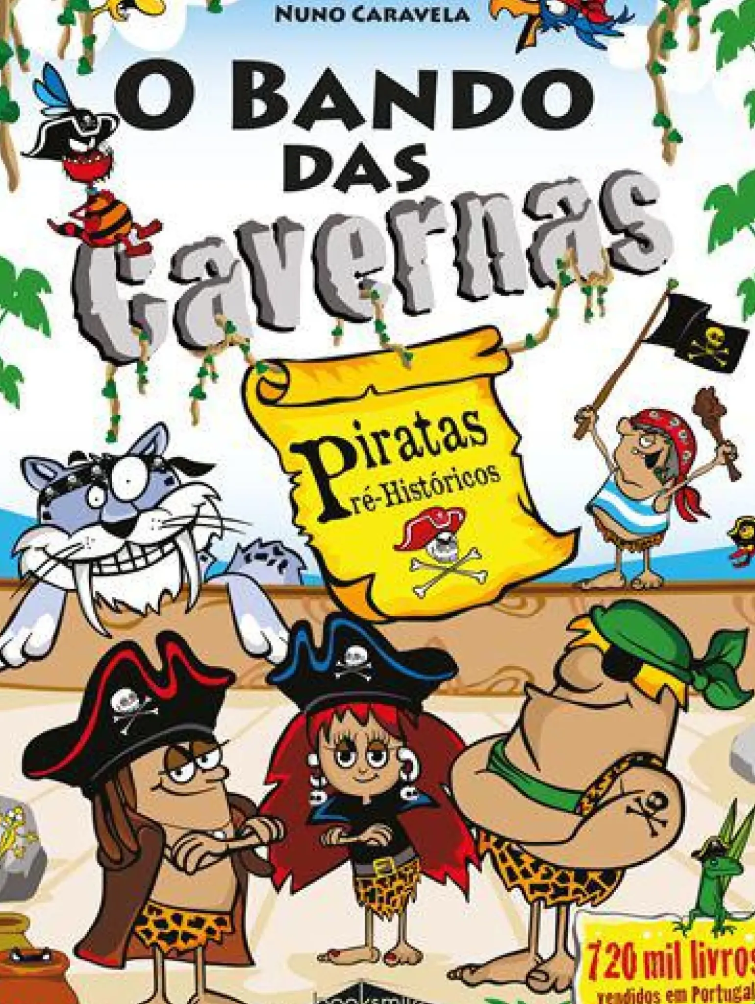 O Bando das Cavernas 32: Piratas Pré-Históricos de Nuno Caravela