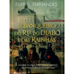 O Banqueiro do Rei, do Diabo e das Rainhas de Filipe S. Fernandes