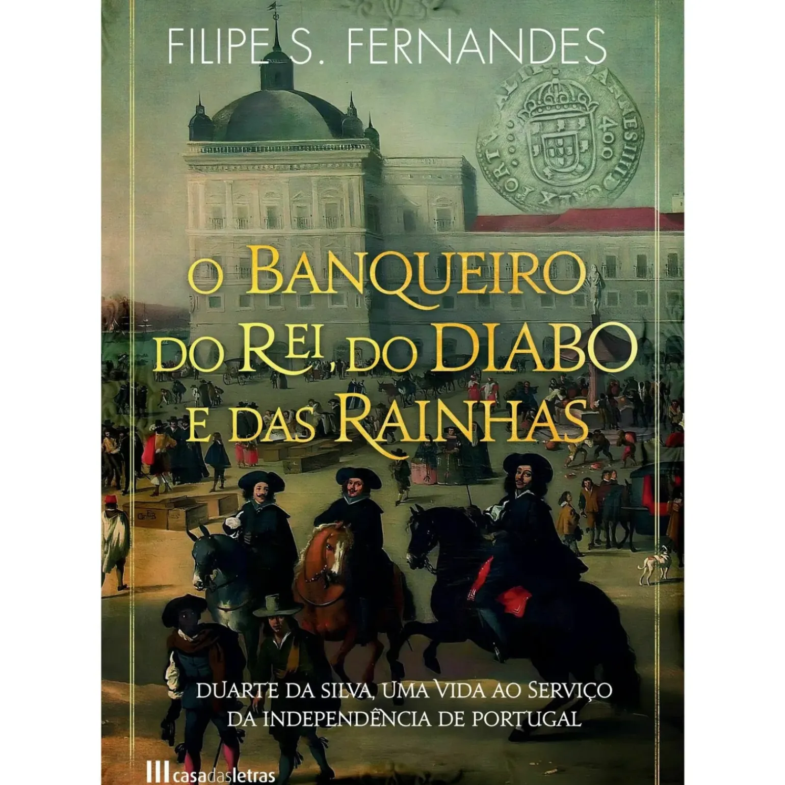 O Banqueiro do Rei, do Diabo e das Rainhas de Filipe S. Fernandes