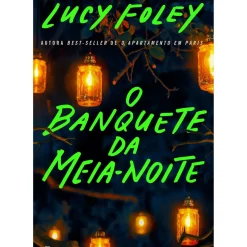 O Banquete da Meia-Noite de Lucy Foley