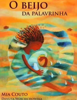 O Beijo da Palavrinha de Mia Couto