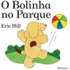 O Bolinha no Parque de Eric Hill