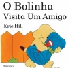 O Bolinha Visita um Amigo de Eric Hill