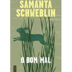O Bom Mal de Samanta Schweblin