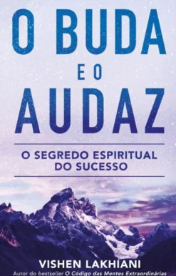 O Buda e o Audaz de Vishen Lakhiani