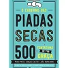 O Caderno das Piadas Secas - 500 Tentativas de Ter Graça de Pedro Pinto, João Ramalhinho E Gonçalo Castro