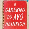O Caderno do Avô Heinrich de Conceição Dinis Tomé