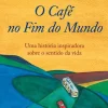 O Café no Fim do Mundo de John Strelecky