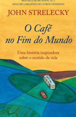 O Café no Fim do Mundo de John Strelecky