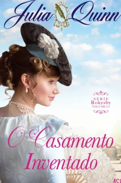 O Casamento Inventad de Julia Quinn - Série Rokesby - Volume II