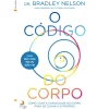 O Código do Corpo de Dr. Bradley Nelson