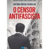 O Censor Antifascista de António Breda Carvalho