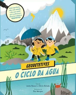 O Ciclo da Água de Anita Ganeri e Chris Oxlade - Geodetetives N.º 2